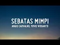Download Lagu Angie Carvalho, Yovie Widianto - Sebatas Mimpi (Lirik)