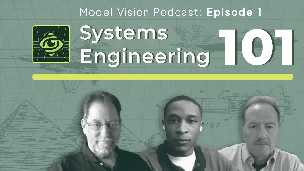 Systems Engineering 101 | Model Vision | EP 01
