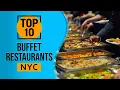 Top 10 Best Buffet Restaurants in New York City