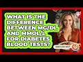 What Is The Difference Between And For Diabetes Blood Tests - Diabetes Daily Digest
