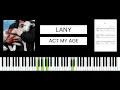 LANY - Act My Age (BEST PIANO TUTORIAL \u0026 COVER)