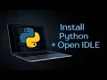 How to Install Python 3 14 and Open IDLE Step-by-Step Beginner Tutorial