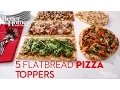 5 Flatbread Pizza Toppers