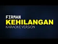 Download Lagu Firman - Kehilangan || Karaoke Version