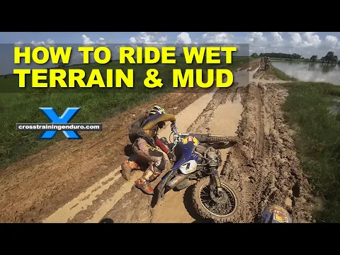 How to ride wet terrain and mud on dirt bikesCross Training Enduro
