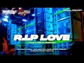 Download Lagu DJ RIP LOVE || TRAP X PARTY FULL BASS TERBARU GantolL PROJECT Production ‼️