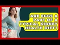 Download Lagu Are Eggs a Part of a Typical Kidney Health Diet? | Chronic Kidney Support