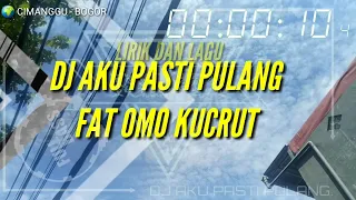 Download DJ AKU PASTI PULANG FEAT OMO KUCRUT REMIX 🔈🔉🔊 FULL BASS TERBARU 2020 MP3