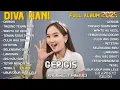 Download Lagu GERIGIS - DIVA HANI FULL ALBUM TERBARU 2025 - TRESNO TEKAN MATI - WAKTU KU KECIL - CULIK AKU DONG