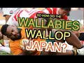 So how did the Wallabies wallop Japan