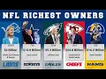 NFL Richest Owners Ranked Who can pay more
