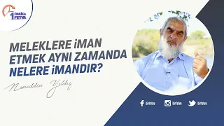 Meleklere iman etmek aynı zamanda nelere imandır?