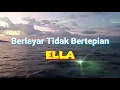 Download Lagu Berlayar Tak Bertepian ~ ELLA (lirik)