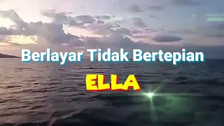 Download Berlayar Tak Bertepian ~ ELLA (lirik) MP3
