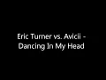 Eric Turner vs. Avicii - Dancing In My Head | Lyrics On Screen