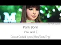 Download Lagu Park Bom (박봄) - You and I Colour Coded Lyrics (Han/Rom/Eng)