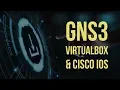 GNS3 VirtualBox and Cisco IOS Download install and configure Cisco IOS with GNS3 and Virtualbox