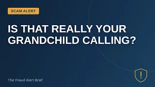 That Grandkid in Trouble Call Might Be AI