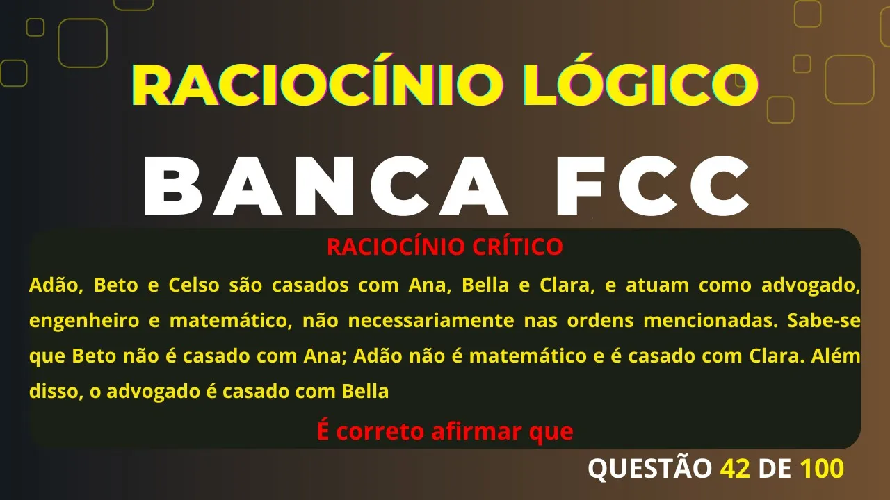 Raciocínio Lógico Banca #FCC Questão 43 Associação de informações  #rlm #concurso #raciociniologico