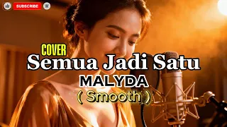 viral tiktok semua jadi satu malyda smooth jazz cover chill u0026 romantic by adbr
