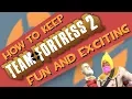 5 Tricks to Keep Team Fortress 2 Fun and Exciting