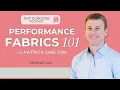 Performance Fabrics 101 with Patrick Shelton Ep 440