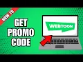 How Get Promo Code for Webtoon