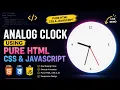 Build analog clock using pure HTML CSS and JavaScript through AI
