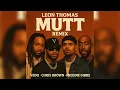 Lagu Leon Thomas - MUTT Remix (feat. VEDO, Chris Brown \u0026 Freddie Gibbs)