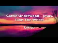 Carrie Underwood - Jesus, Take The Wheel Lyrics