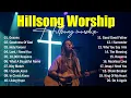 Hillsong Worship Songs 2026 Collection Top Christian Worship Music Morning Worship Songs Playlist