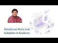Relational Plots and Subplots in Seaborn