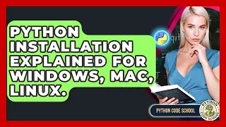 Python Installation Explained For Windows Mac Linux - Python Code School
