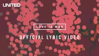 love is war lyric video hillsong united
