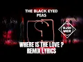 Lagu DJ REMIX WHERE IS THE LOVE - THE BLACK EYED PEAS ( LYRICS ) | DJ DIMER REMIX