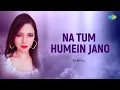 Lagu Na Tum Humein Jano | Samina | Hindi Music Recreation | Saregama Open Stage