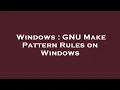 Windows GNU Make Pattern Rules on Windows
