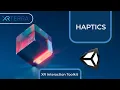 Haptics with the XR Interaction Toolkit in Unity