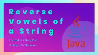 Solving the Reverse Vowels of a String Problem in Java LeetCode 75 Study Plan