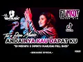 Download Lagu DJ BEST FUNKOT‼️|| DJ ANDAINYA KAU DAPAT KU MILIKI (DJ MERAYU)‼️| DJ DIPINTU MAHLIGAI (NEW)‼️DJ Biim