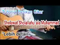 Download Lagu Tutorial Petikan Gitar Sholawat Sholallahu 'ala Muhammad