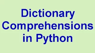 Python Tips Tricks Dictionary Comprehensions