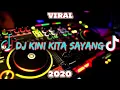 Download Lagu DJ KINI KITA SAYANG 🔊🎶 DJ Tiktok VIRAL 2020