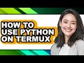 How to Use Python on Termux - Full Guide