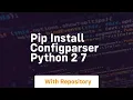 pip install configparser python 2 7