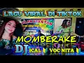 Download Lagu 🔰LAGU VIRAL DI TIKTOK ‼️ MOMBERAKE ‼️DJ ICAL VOC NITA ,FD AUDIO CHANEL 🔰