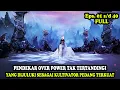 Download Lagu PENDEKAR PEDANG OVER POWER YANG MEMILIKI KEKUATAN TAK TERTANDINGI | Alur Cerita Film