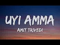 Amit Trivedi - Uyi Amma - From "Azaad" (Lyrics)