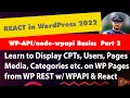 REACT IN WORDPRESS - LEARN WPAPI PART