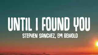 stephen sanchez em beihold until i found you lyrics 